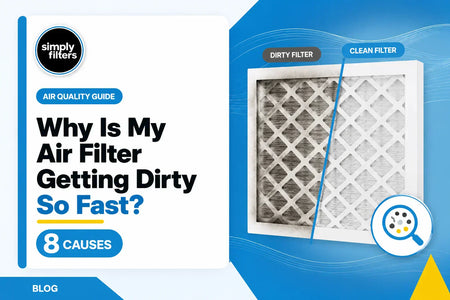 Why Is My Air Filter Getting Dirty So Fast? 8 Common Causes